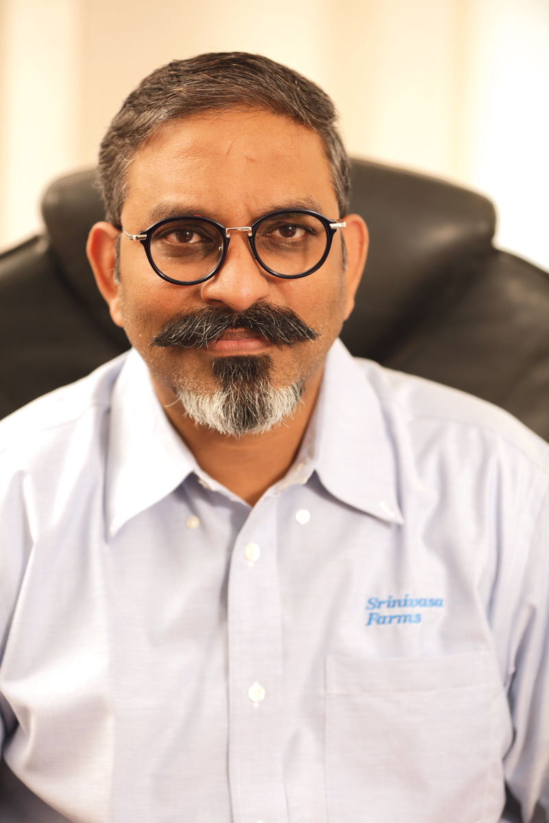 Suresh Chitturi, vice chairman and managing director of Srinivasa Farms